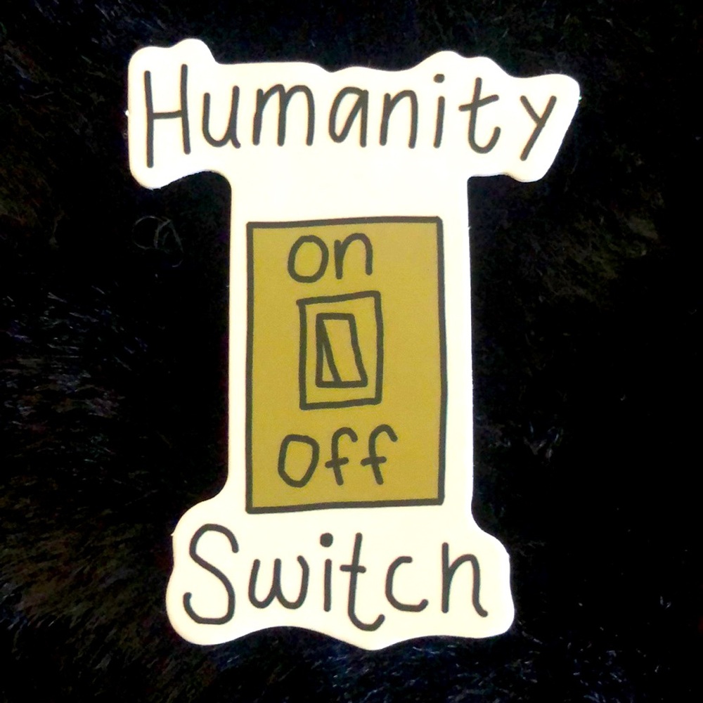 10 for $8 sticker bundle 🤗
Humanity Swith light switch design